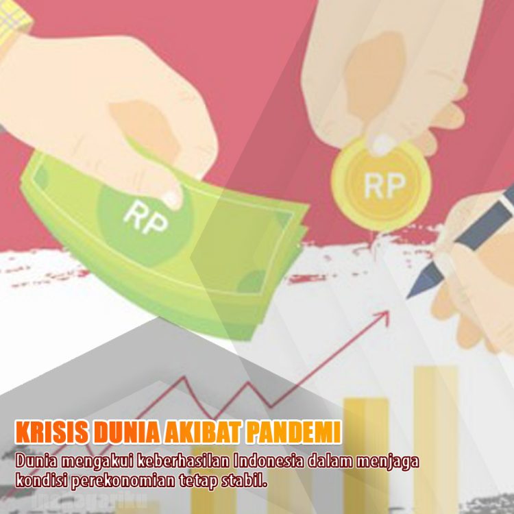 Dunia Akui Kekuatan Ekonomi RI di Tengah Krisis Global