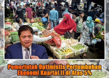 Pemerintah Optimis Pertumbuhan Ekonomi Kuartal II di Atas 5%