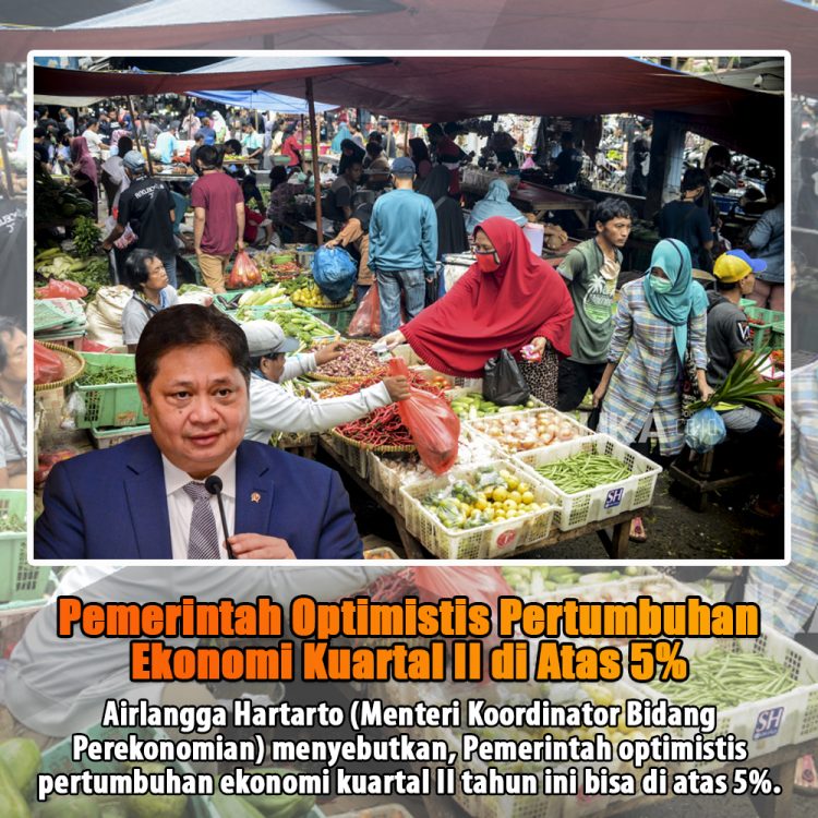 Pemerintah Optimis Pertumbuhan Ekonomi Kuartal II di Atas 5%