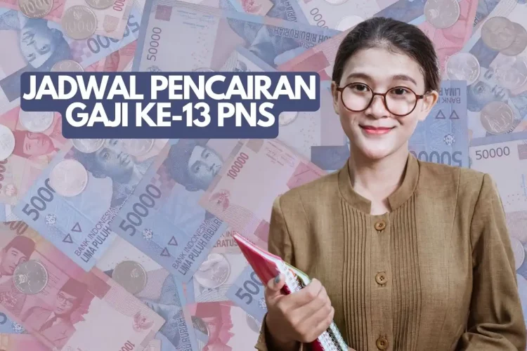 Jadwal Pencairan Gaji ke-13 PNS