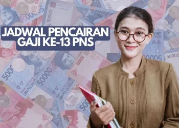 Jadwal Pencairan Gaji ke-13 PNS